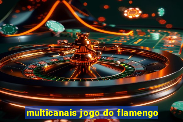 multicanais jogo do flamengo